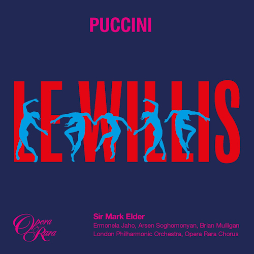 SIR MARK ELDER / OPERA RARA CHORUS - PUCCINI - LE WILLISSIR MARK ELDER - OPERA RARA CHORUS - PUCCINI - LE WILLIS.jpg